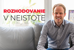Kritické myslenie 4 - Rozhodovanie v neistote
