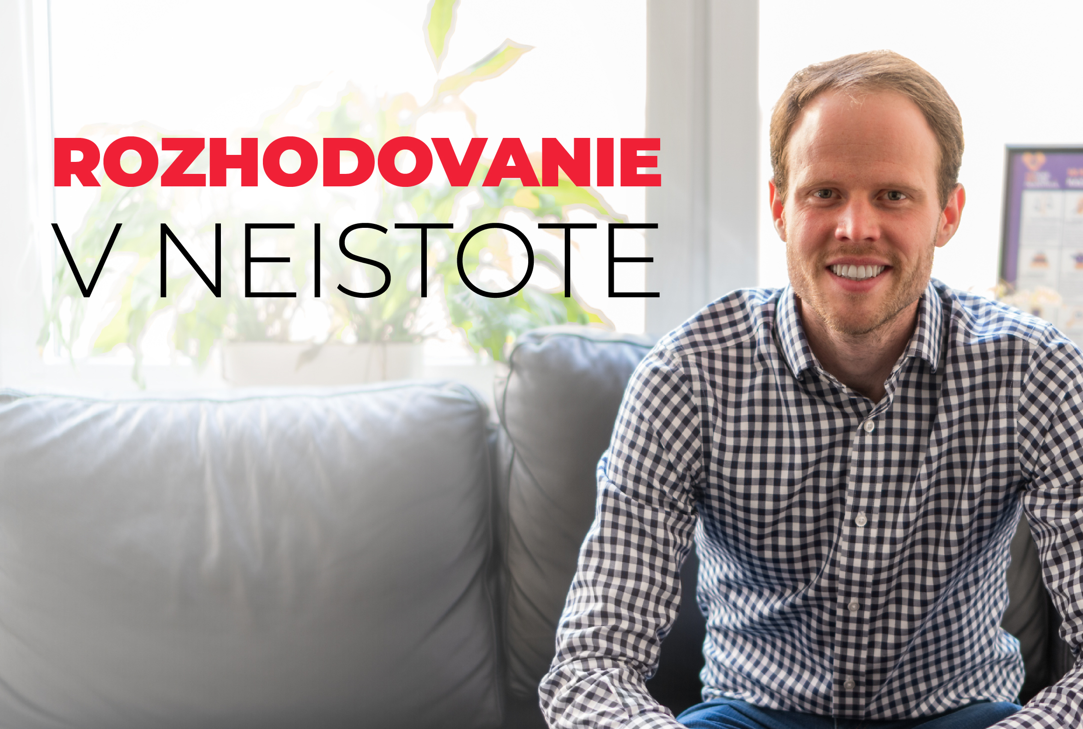 Kritické myslenie 4 - Rozhodovanie v neistote
