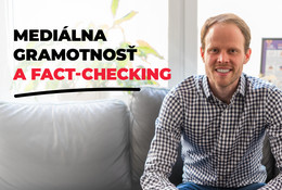 Kritické myslenie 6 - Mediálna gramotnosť a fact-checking