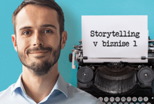 Storytelling 1: Prezentácia a business storytelling