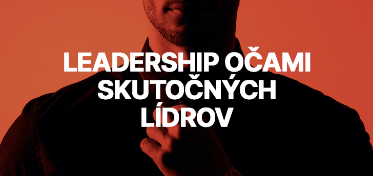 Leadership očami skutočných lídrov