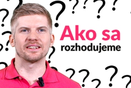 Ako sa rozhodujeme?