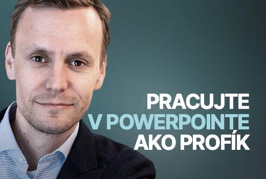 Pracujte v PowerPointe ako profík