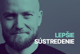 Lepšie sústredenie: ako riadiť svoju pozornosť