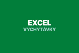 Vychytávky v Exceli