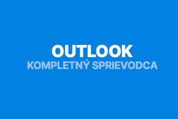 Microsoft Outlook: kompletný sprievodca poštou, kalendárom a úlohami