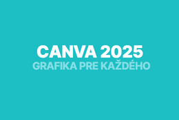 Canva pre každého: tvorte grafiku ako profesionál
