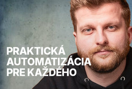 Koniec zbytočnej práce: praktická automatizácia pre každého