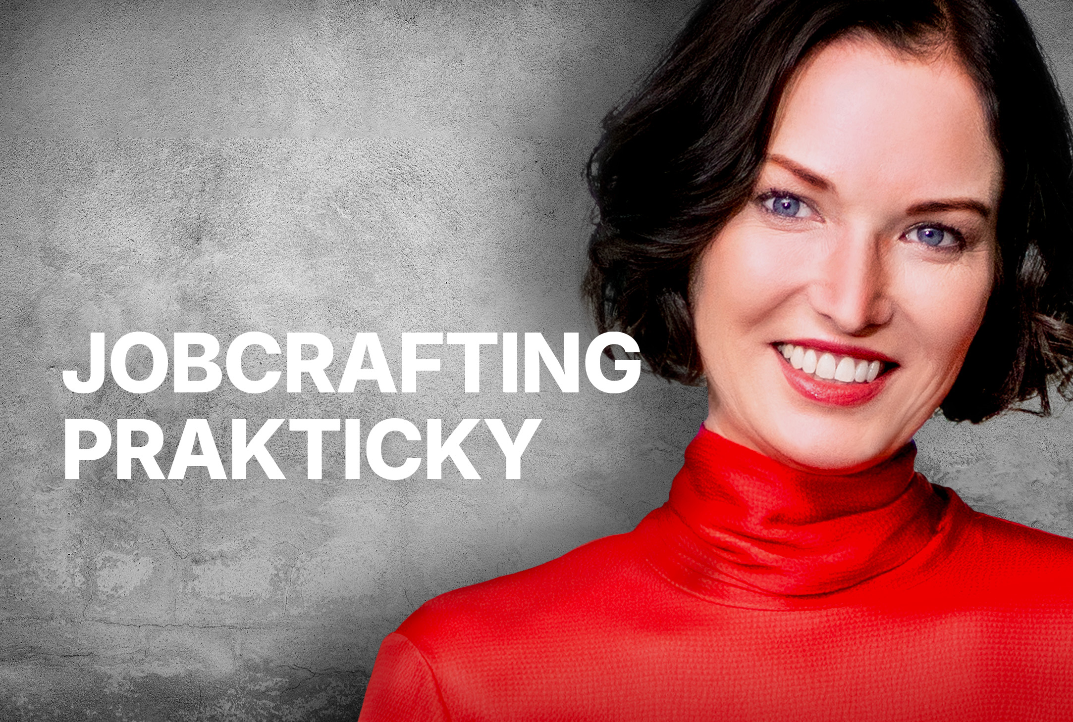 Job Crafting prakticky: pretvorte si prácu podľa seba